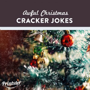 Awful Christmas Cracker Jokes - Printster.co.uk Blog